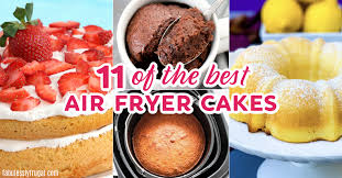 11 air fryer cake recipes you didn t