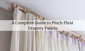pinch pleat curtains guide to pinch