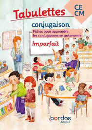 Tabulettes Conjugaison - L'imparfait - Pack CE1-CM2 * Carnet de fiches (Ed.  2021) | Bordas éditeur