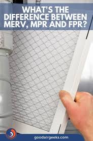 Whats The Difference Merv Vs Mpr Vs Fpr Good Air Geeks