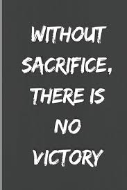 The italian for no sacrifice no victory is nessun sacrificio nessuna vittoria. No Victory Without Sacrifice Quote No Victory Without Sacrifice Inspirational Tattoos New Tattoos Tattoos Explore 670 Victory Quotes By Authors Including George S Normans Blog