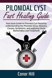 pilonidal cyst fast healing guide