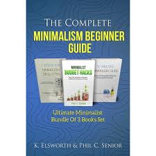 The Complete Minimalism Beginner Guide : Ultimate Minimalist Bundle Of 3  Books Set (Paperback) - Walmart.com gambar png