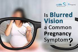 is blurred vision a common pregnancy