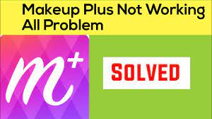 how to fix makeupplus all problems