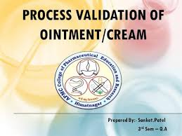 Process Validation Of Ointment Cream Authorstream