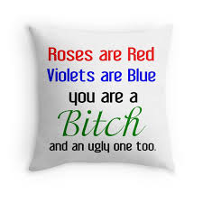 If there was a zombie apocalypse, they eat brains, but they would eat you, just so they don't have to look at your face. Roses Are Red Violets Are Blue Throw Pillow By Divertions Funny Poems Roses Are Red Funny Roses Are Red Violets Are Blue