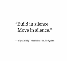 When you build in silence, people don't know what to attack. make your moves in silence. Ngango Elican On Twitter Build In Silence Move In Silence Goodmorning Tuesdaythoughts