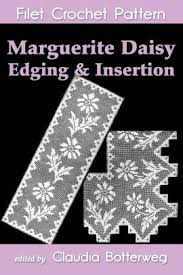 Marguerite Daisy Edging Insertion Filet Crochet Pattern Complete Instructions And Chart Paperback