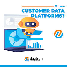 O que é Customer Data Platforms - Dualcon - Conectividade
