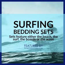 Surfing Bedding Sets Ranging In Designs