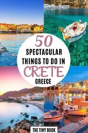 50 unmissable things to do in crete