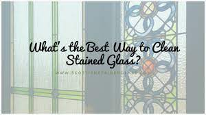 To Clean Stained Glass