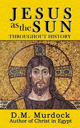 Jesus Christ As The Sun God Throughout History