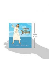 Slyly irreverent but ultimately festive, dancing with jesus is illustrated in full color. Dancing With Jesus Book The Gift Quest