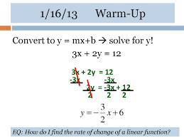 1/16/13 Warm-Up Convert to y = mx+b  solve for y! 3x + 2y = ppt download