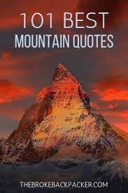 Maybe you would like to learn more about one of these? 101 Inspirational Mountain Quotes About Epic Journeys