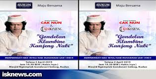 Bairah channel 1 year ago. Peringati Isra Mi Raj Budayawan Cak Nun Kembali Hadir Di Kudus Isknews Com