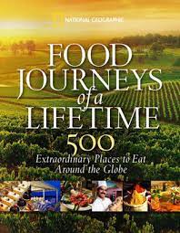 Food Journeys Of A Lifetime Want To