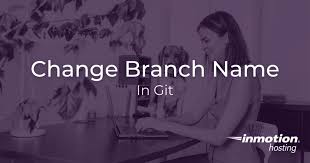 how to change branch name in git