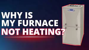 why is my furnace not heating you