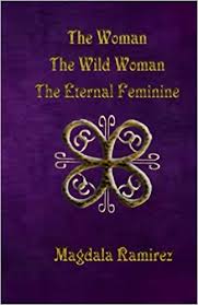 The Woman The Wild Woman The Eternal Feminine Eternal