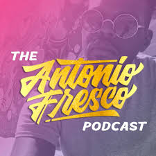 The Antonio Fresco Podcast