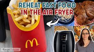 to reheat fast food in the air fryer