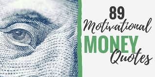 Money quotes that will motivate and inspire you. 89 Money Quotes And Sayings About Saving And Making Money