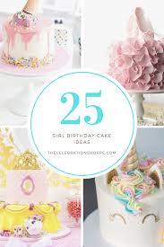 Easy birthday cakes has thousands of pictures of cakes along with instructions of how to make them. 25 Beautiful Girl S Birthday Cake Ideas For All Little Big