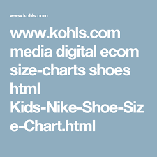 Www Kohls Com Media Digital Ecom Size Charts Shoes Html Kids