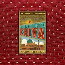 a carpet ride to khiva christopher