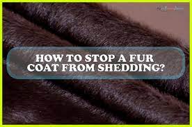 How To Stop A Fur Coat From Shedding