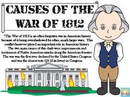 Causes Of The War Of 1812 War Of 1812 War American Frontier