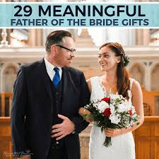 29 meaningful father of the bride gifts