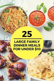 25 meals for large families all meals feed 6 or more people for less