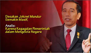 Salah satunya menuntut agar presiden jokowi mundur dari jabatannya saat ini. Desakan Jokowi Mundur Semakin Masif Analis Karena Kegagalan Pemerintah Dalam Mengelola Negara Media Umat