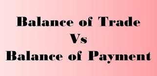 Difference Between Balance Of Trade And Balance Of Payments