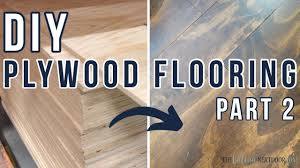 diy plywood floors part 2 how to