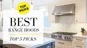 Best Range Hoods Top 5 Models Reviewed