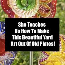 Beautiful Yard Art Out Of Old Plates