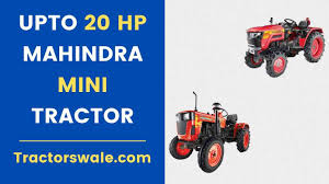 upto 20 hp mahindra mini tractors