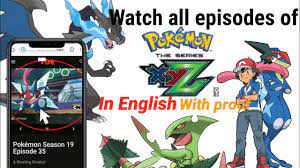 how to watch pokemon xyz all episodes in english - YouTube