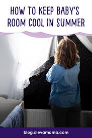 how to keep baby s room cool in summer