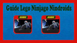 Guide Lego Ninjago Nindroids for Android - APK Download