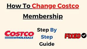 how to change costco membership you