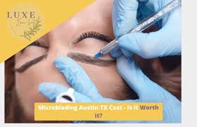 microblading austin tx cost is it