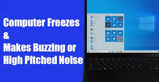 computer freezing and makes buzzing or
