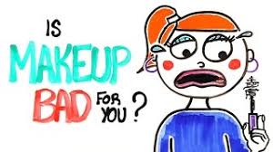 is makeup bad for you you