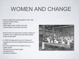 women changing roles and rights women and change women started 2 women and change women started demanding rights in late 19th and early 20th century 61485 right to vote 61485 better labour laws health care and opportunities